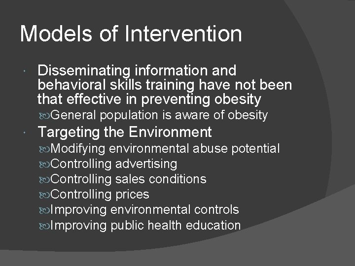 Models of Intervention Disseminating information and behavioral skills training have not been that effective