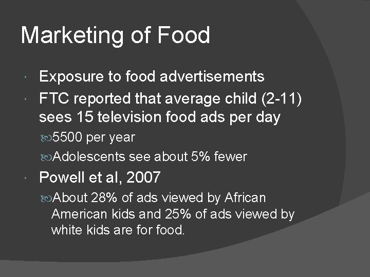 Marketing of Food Exposure to food advertisements FTC reported that average child (2 -11)