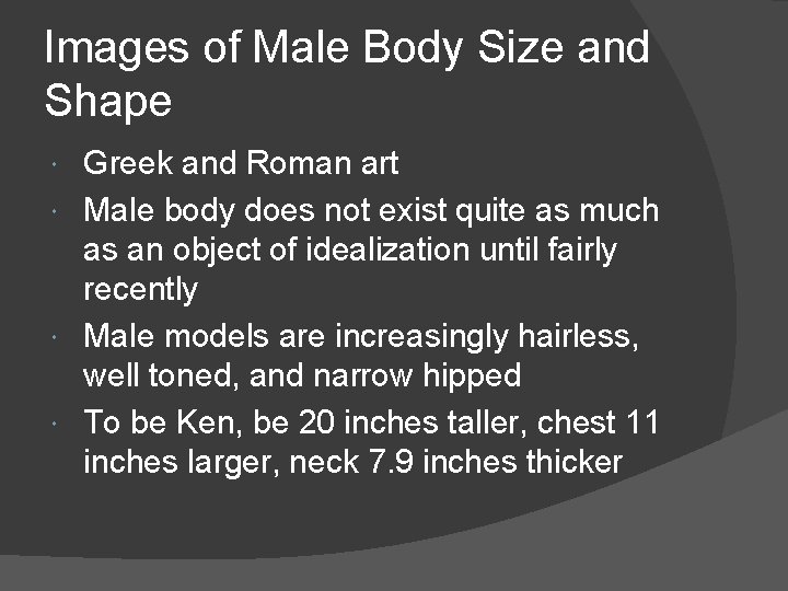 Images of Male Body Size and Shape Greek and Roman art Male body does