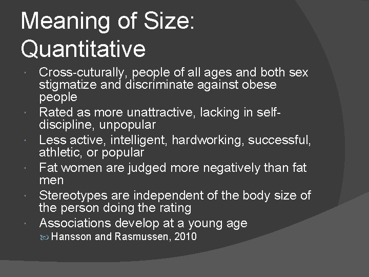 Meaning of Size: Quantitative Cross-cuturally, people of all ages and both sex stigmatize and