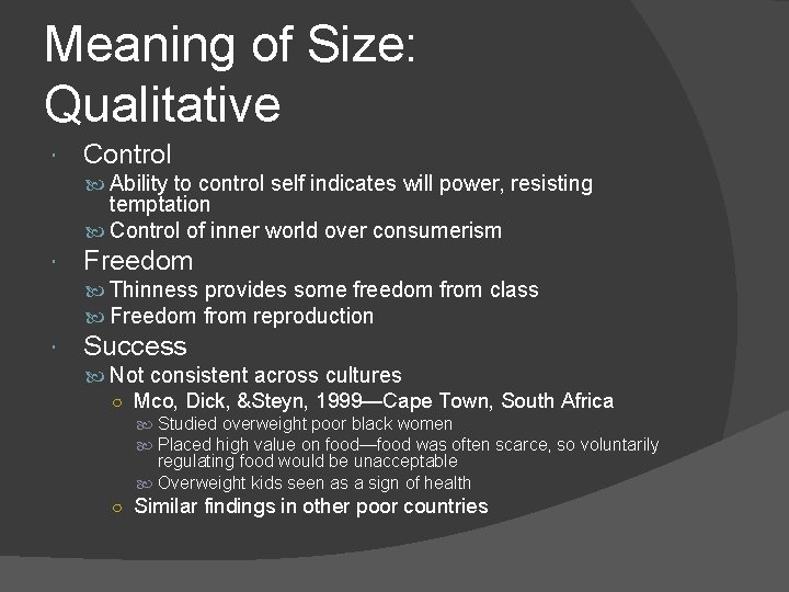 Meaning of Size: Qualitative Control Ability to control self indicates will power, resisting temptation