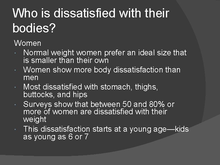 Who is dissatisfied with their bodies? Women Normal weight women prefer an ideal size