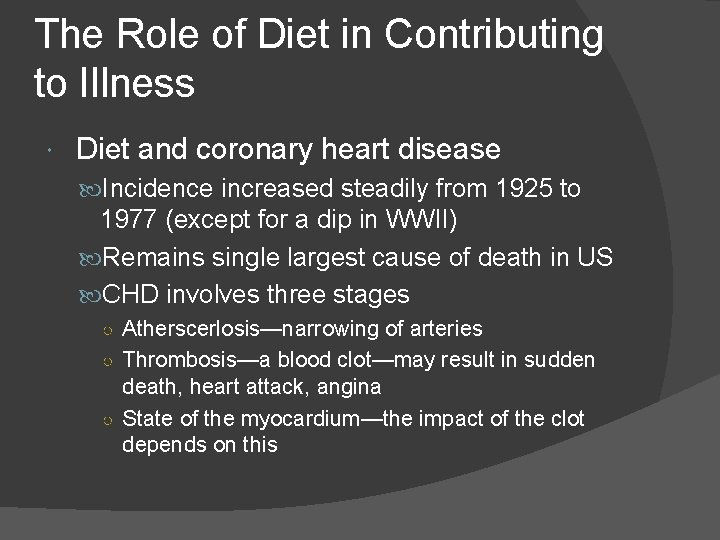 The Role of Diet in Contributing to Illness Diet and coronary heart disease Incidence