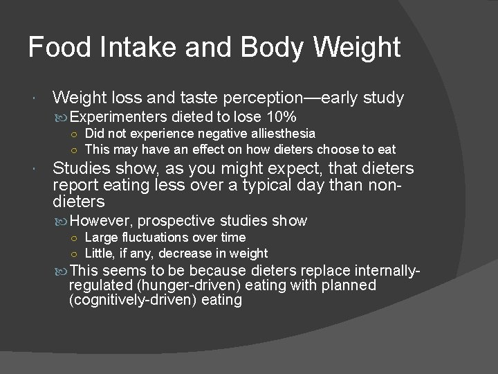 Food Intake and Body Weight loss and taste perception—early study Experimenters dieted to lose