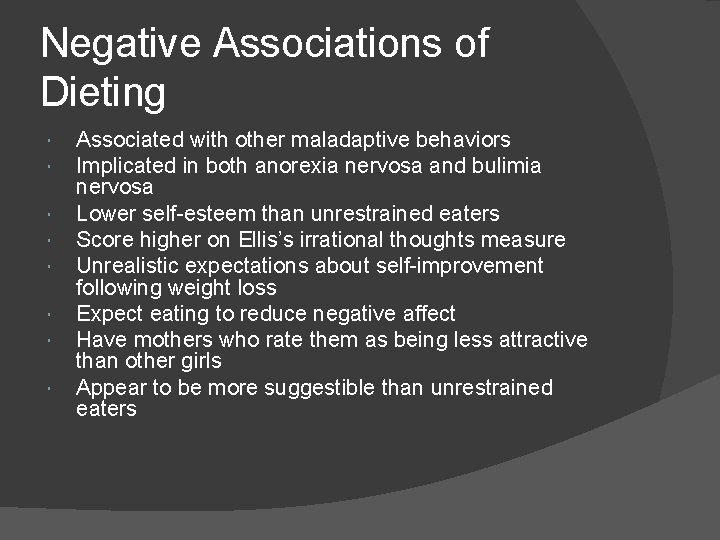 Negative Associations of Dieting Associated with other maladaptive behaviors Implicated in both anorexia nervosa