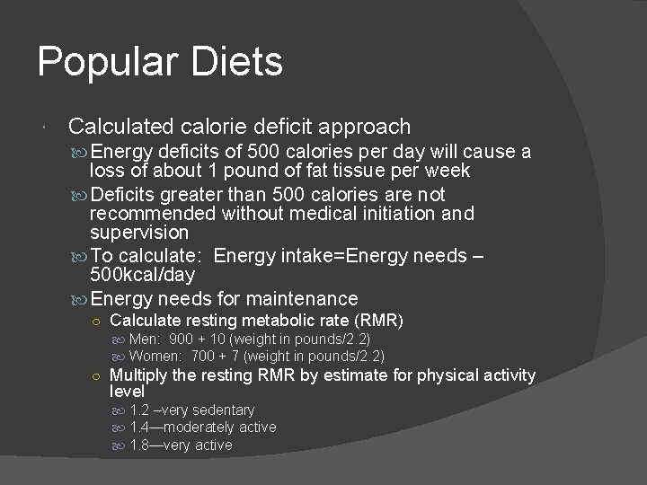 Popular Diets Calculated calorie deficit approach Energy deficits of 500 calories per day will