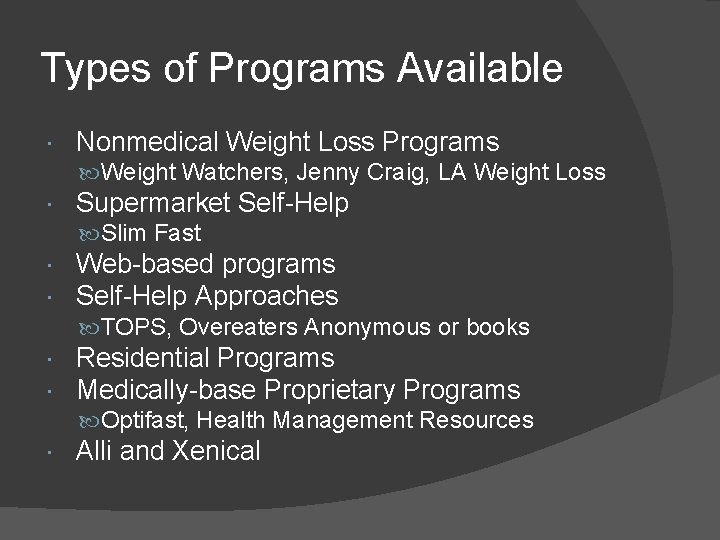 Types of Programs Available Nonmedical Weight Loss Programs Weight Watchers, Jenny Craig, LA Weight