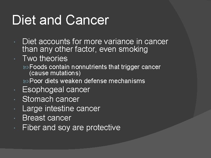 Diet and Cancer Diet accounts for more variance in cancer than any other factor,