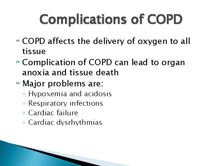 Complications of COPD affects the delivery of oxygen to all tissue Complication of COPD