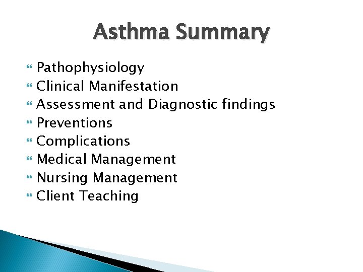 Asthma Summary Pathophysiology Clinical Manifestation Assessment and Diagnostic findings Preventions Complications Medical Management Nursing