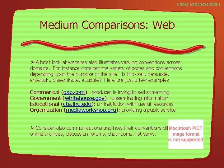 Codes and conventions Medium Comparisons: Web Ø A brief look at websites also illustrates