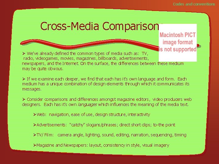 Codes and conventions Cross-Media Comparisons Ø We’ve already defined the common types of media