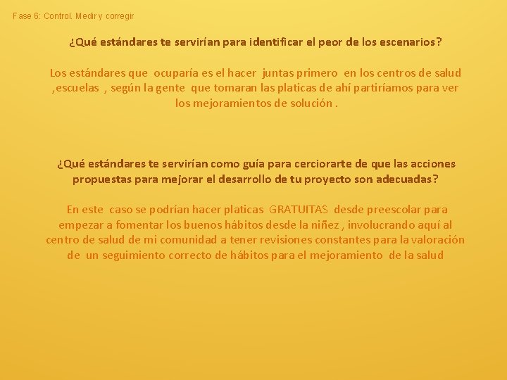 Fase 6: Control. Medir y corregir ¿Qué estándares te servirían para identificar el peor Fase 6: Control. Medir y corregir ¿Qué estándares te servirían para identificar el peor