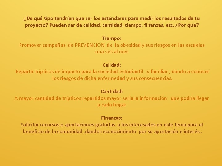 ¿De qué tipo tendrían que ser los estándares para medir los resultados de tu ¿De qué tipo tendrían que ser los estándares para medir los resultados de tu