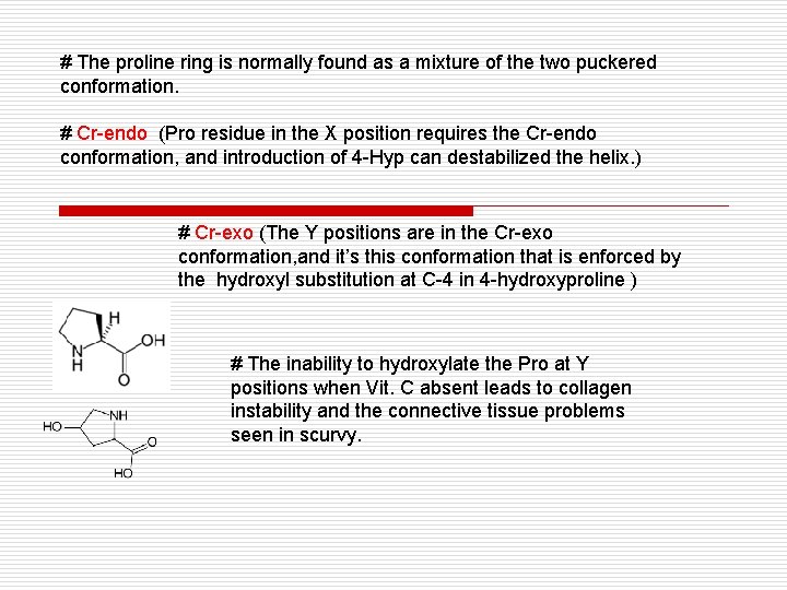 # The proline ring is normally found as a mixture of the two puckered