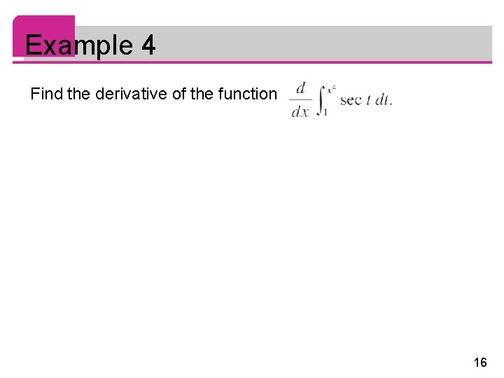 Example 4 Find the derivative of the function 16 