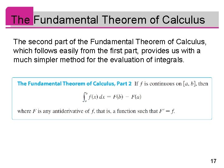 The Fundamental Theorem of Calculus The second part of the Fundamental Theorem of Calculus,