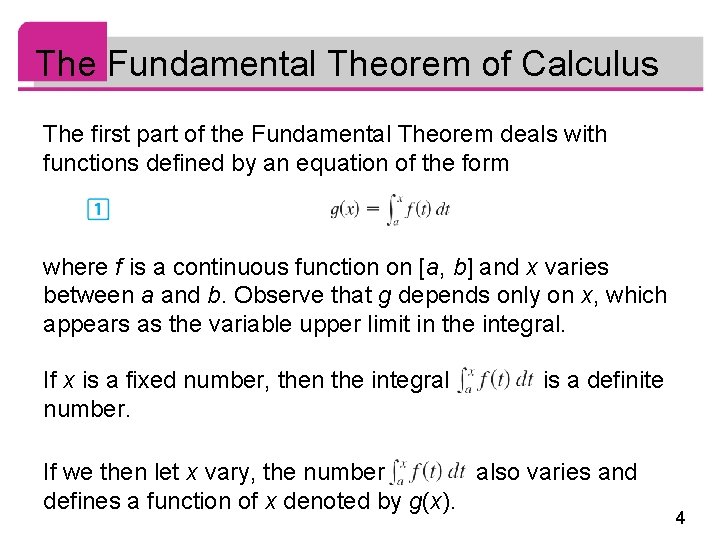 The Fundamental Theorem of Calculus The first part of the Fundamental Theorem deals with