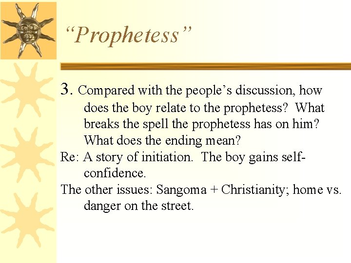 “Prophetess” 3. Compared with the people’s discussion, how does the boy relate to the