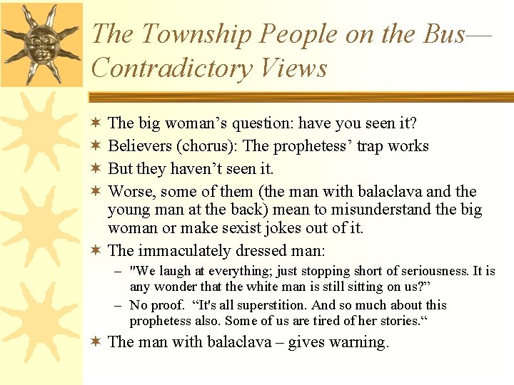 The Township People on the Bus— Contradictory Views ¬ The big woman’s question: have