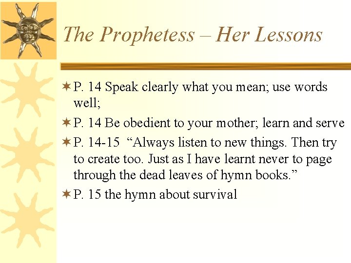 The Prophetess – Her Lessons ¬ P. 14 Speak clearly what you mean; use