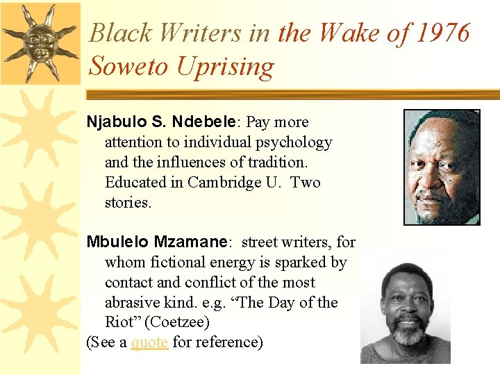 Black Writers in the Wake of 1976 Soweto Uprising Njabulo S. Ndebele: Pay more