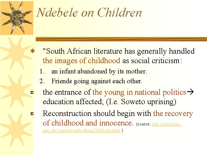 Ndebele on Children ¬ "South African literature has generally handled the images of childhood
