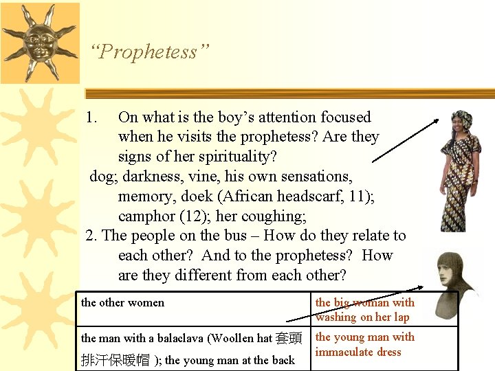 “Prophetess” 1. On what is the boy’s attention focused when he visits the prophetess?