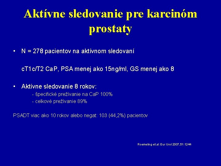 Aktívne sledovanie pre karcinóm prostaty • N = 278 pacientov na aktívnom sledovaní c.