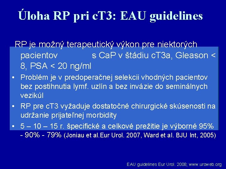 Úloha RP pri c. T 3: EAU guidelines RP je možný terapeutický výkon pre