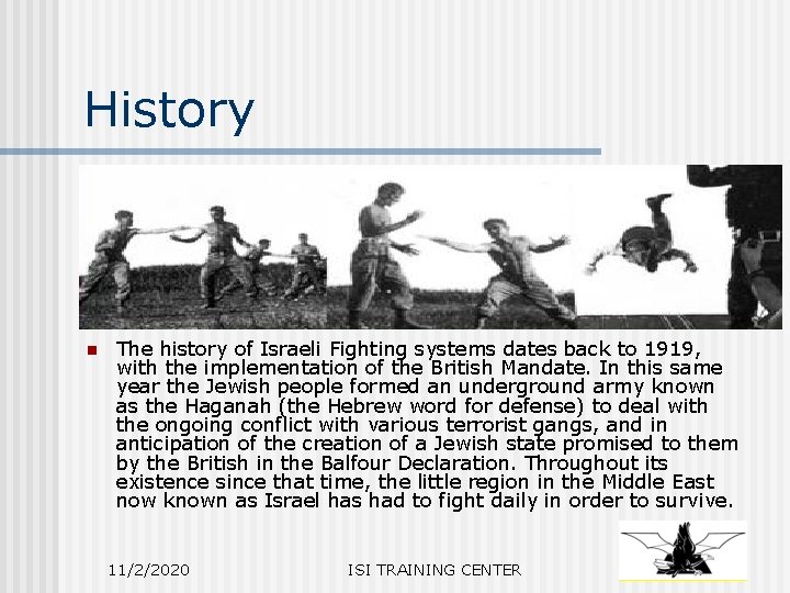 History n The history of Israeli Fighting systems dates back to 1919, with the