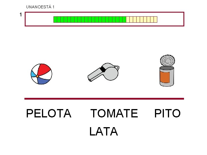 UNANOESTÁ 1 1 PELOTA TOMATE LATA PITO 