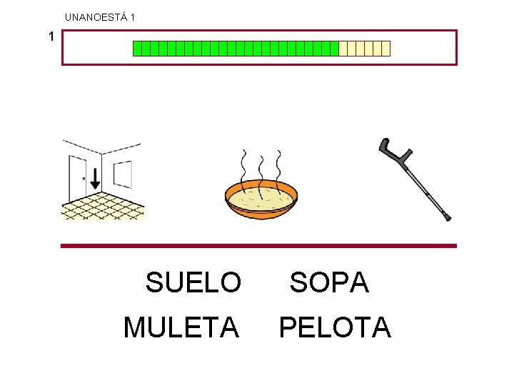 UNANOESTÁ 1 1 SUELO MULETA SOPA PELOTA 