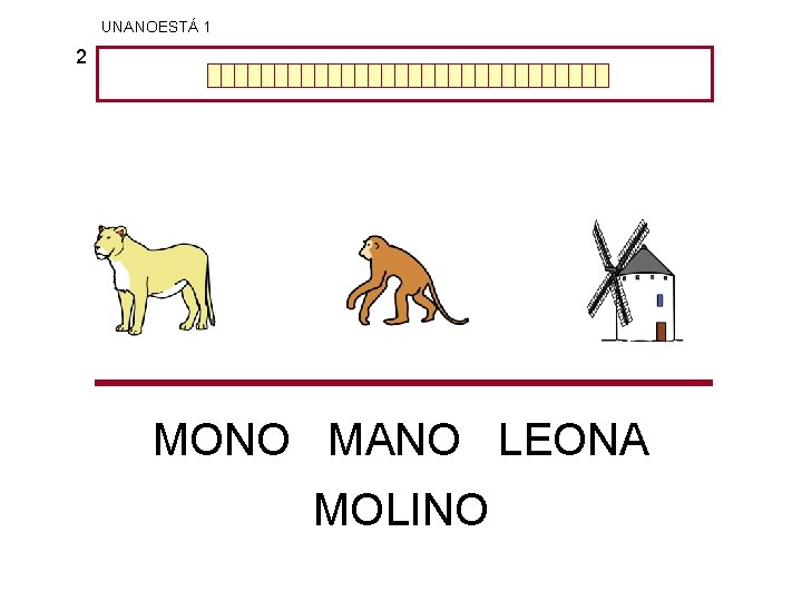 UNANOESTÁ 1 2 MONO MANO LEONA MOLINO 