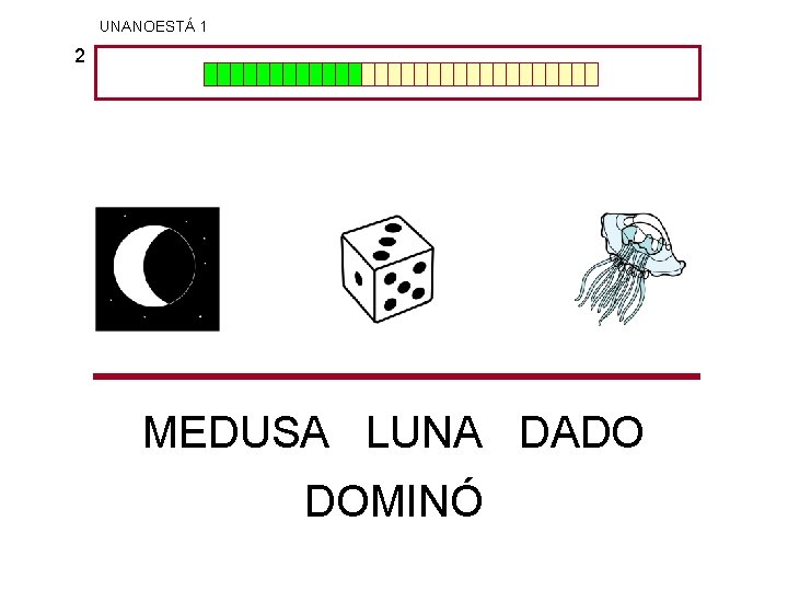 UNANOESTÁ 1 2 MEDUSA LUNA DADO DOMINÓ 