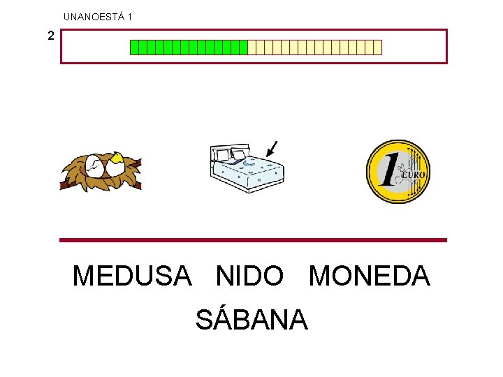 UNANOESTÁ 1 2 MEDUSA NIDO MONEDA SÁBANA 