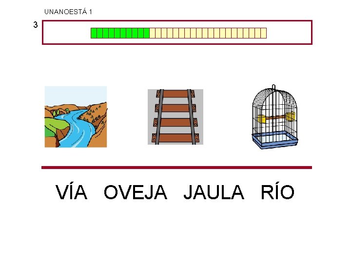 UNANOESTÁ 1 3 VÍA OVEJA JAULA RÍO 