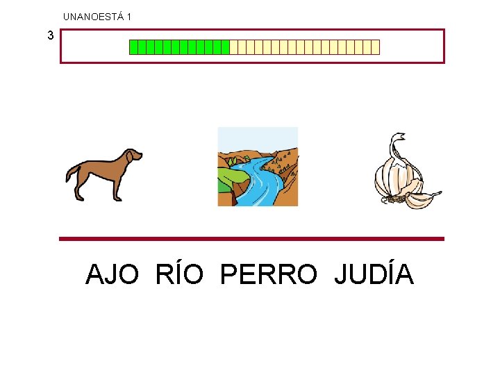 UNANOESTÁ 1 3 AJO RÍO PERRO JUDÍA 