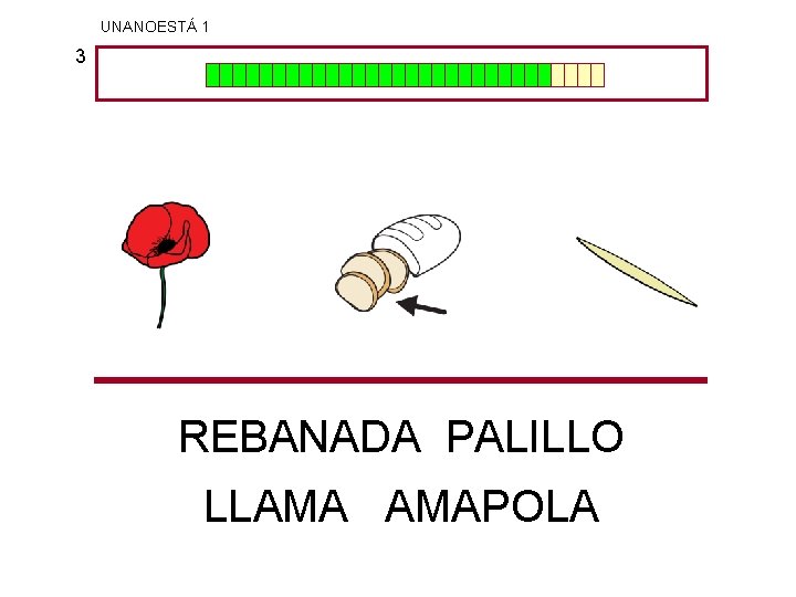 UNANOESTÁ 1 3 REBANADA PALILLO LLAMA AMAPOLA 