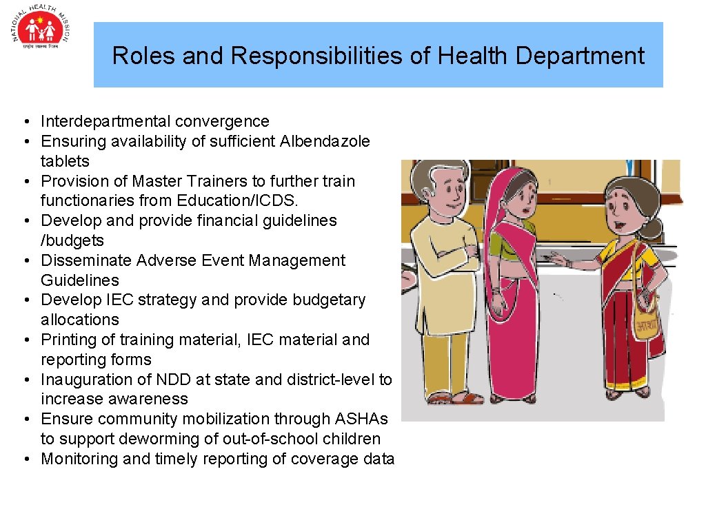 Roles and Responsibilities of Health Department • Interdepartmental convergence • Ensuring availability of sufficient