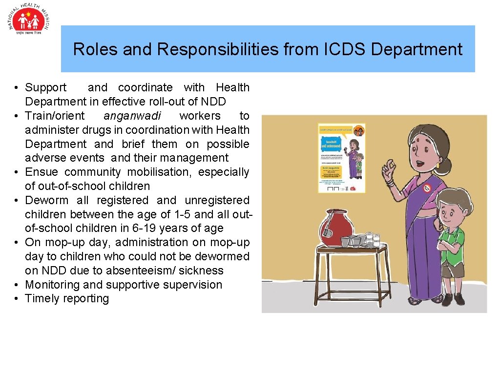 Roles and Responsibilities from ICDS Department • Support and coordinate with Health Department in