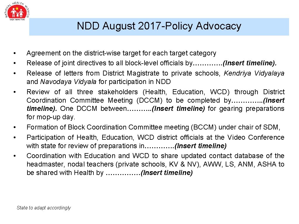 NDD August 2017 -Policy Advocacy • • Agreement on the district-wise target for each