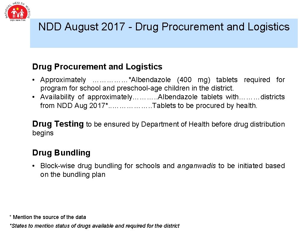 NDD August 2017 - Drug Procurement and Logistics • Approximately ……………*Albendazole (400 mg) tablets