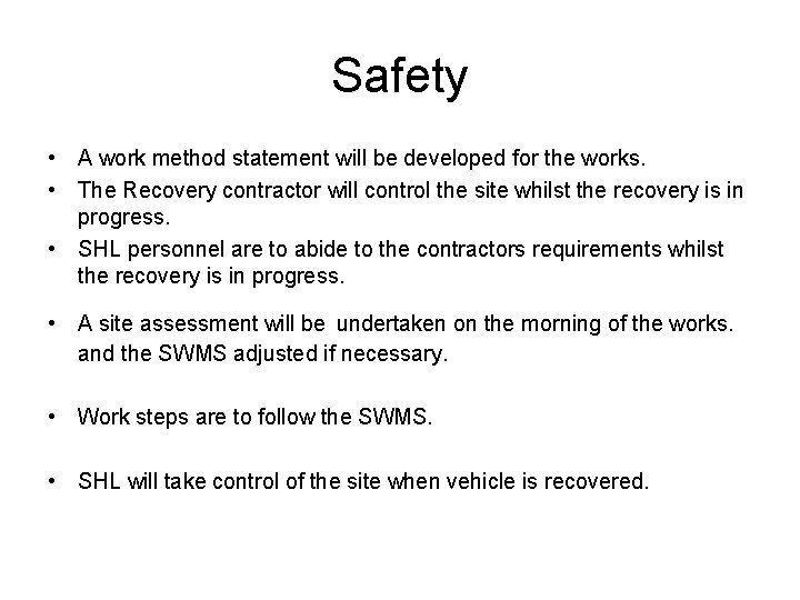 Safety • A work method statement will be developed for the works. • The Safety • A work method statement will be developed for the works. • The