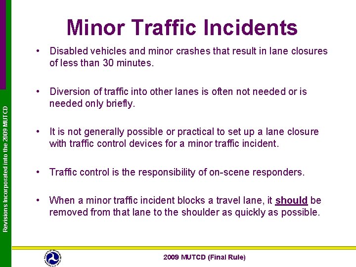 Minor Traffic Incidents Revisions Incorporated into the 2009 MUTCD • Disabled vehicles and minor