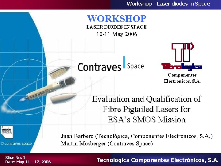 Workshop - Laser diodes in Space WORKSHOP LASER DIODES IN SPACE 10 -11 May