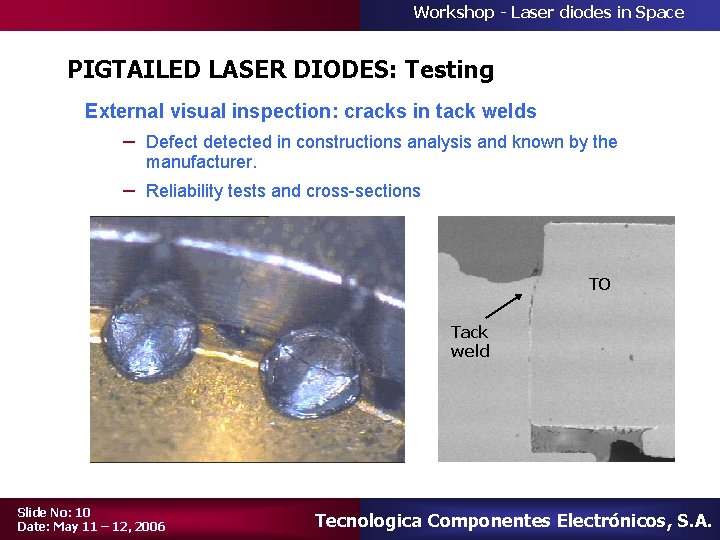 Workshop - Laser diodes in Space PIGTAILED LASER DIODES: Testing External visual inspection: cracks