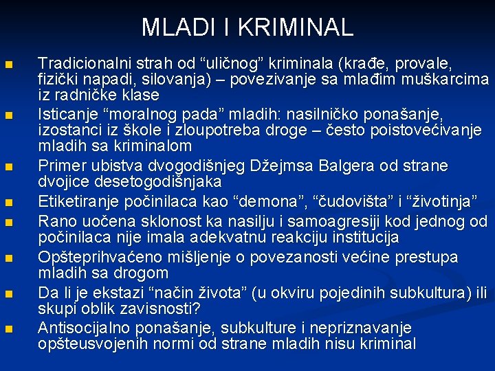 MLADI I KRIMINAL n n n n Tradicionalni strah od “uličnog” kriminala (krađe, provale,