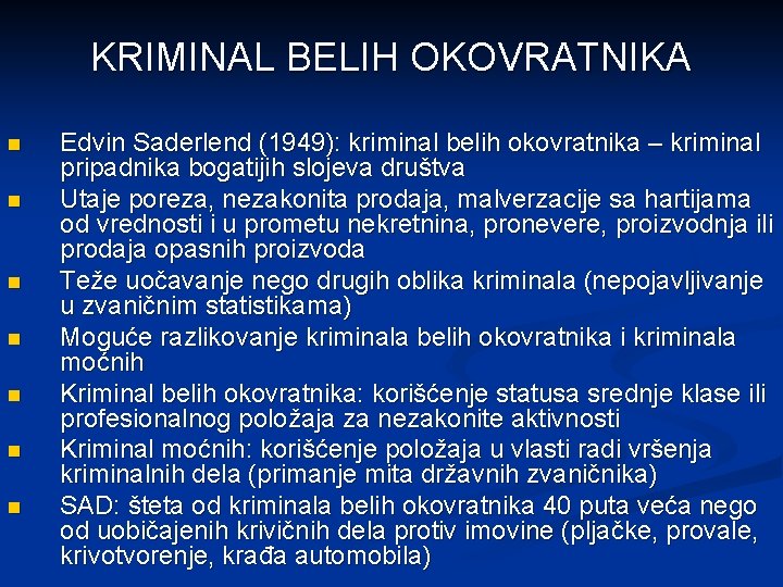 KRIMINAL BELIH OKOVRATNIKA n n n n Edvin Saderlend (1949): kriminal belih okovratnika –