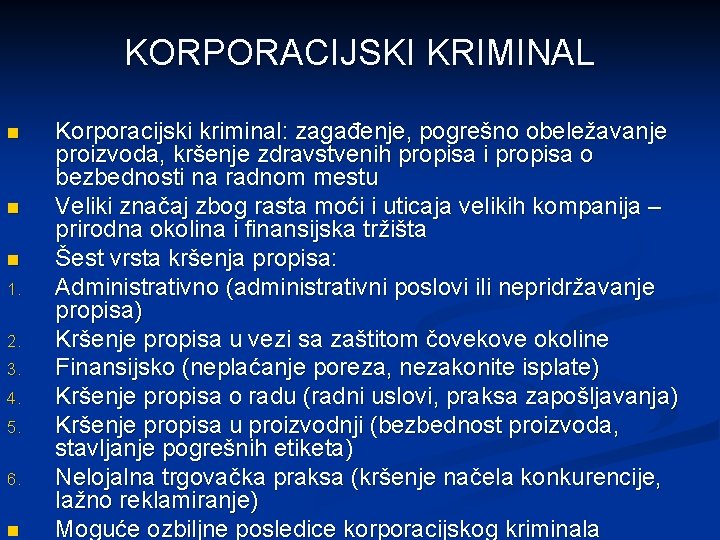 KORPORACIJSKI KRIMINAL n n n 1. 2. 3. 4. 5. 6. n Korporacijski kriminal:
